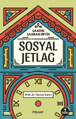 Sosyal Jetlag;Saatini Şaşıran Beyin Yavuz Selvi
