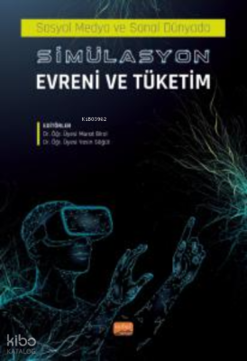 Sosyal Medyada ve Sanal Dünyada Simülasyon Evreni ve Tüketim