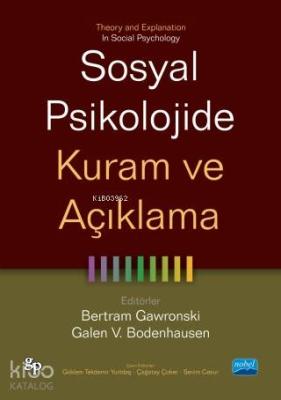 Sosyal Psikolojide Kuram Ve Açıklama - Theory And Explanation İn Social Psychology