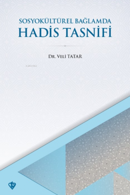 SosyoKültürel Bağlamda Hadis Tasnifi Veli Tatar