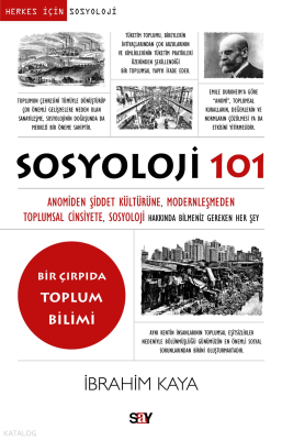 Sosyoloji 101;Anomiden Şiddet Kültürüne, Modernleşmeden Toplumsal Cinsiyete, Sosyoloji Hakkında Bilmeniz Gereken Her Şey