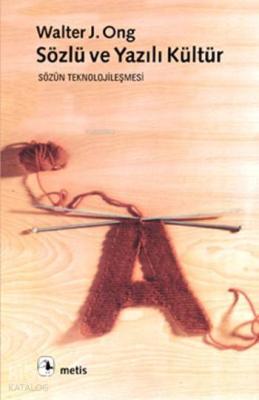 Sözlü ve Yazılı Kültür; Sözün Teknolojileşmesi