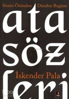 Sözün Özünden Dünden Bugüne Atasözleri