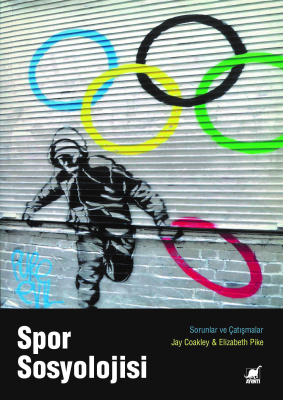 Spor Sosyolojisi Toplumda Spor;Sorunlar ve Çatışmalar Jay Coakley