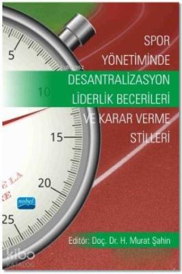 Spor Yönetiminde Desantralizasyon - Liderlik Becerileri ve Karar Verme Stilleri