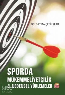 Sporda Mükemmeliyetçilik; Nedensel Yüklemeler