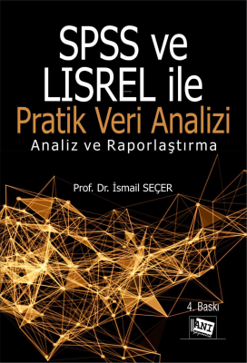 SPSS ve Lisrel ile Pratik Veri Analizi İsmail Seçer