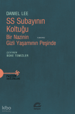 SS Subayının Koltuğu ;Bir Nazinin Gizli Yaşamının Peşinde