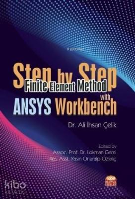 Step by Step Finite Element Method With ANSYS Workbench