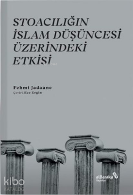 Stoacılığın İslam Düşüncesi Üzerindeki Etkisi Fehmi Jadaane
