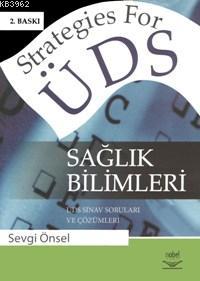 Strategies for ÜDS Sağlık Bilimleri; ÜDS Sınav Soruları ve Çözümleri