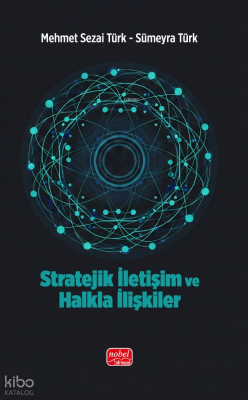 Stratejik İletişim ve Halkla İlişkiler Mehmet Sezai Türk