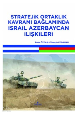 Stratejik Ortaklık Kavramı Bağlamında İsrail Azerbaycan İlişkileri