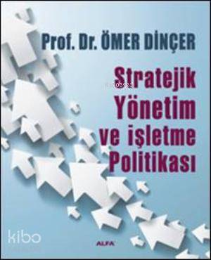 Stratejik Yönetim ve İşletme Politikası