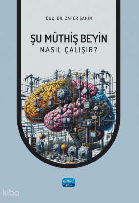 Şu Müthiş Beyin - Nasıl Çalışır? Zafer Şahin