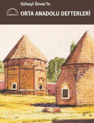 Süheyl Ünverin Orta Anadolu Defterleri