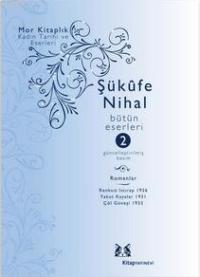 Şükufe Nihal; Bütün Eseleri 2