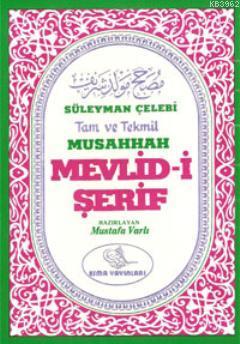 Süleyman Çelebi Tam ve Tekmil Musahhah Mevlid-i Şerif; (Eski ve Yeni)