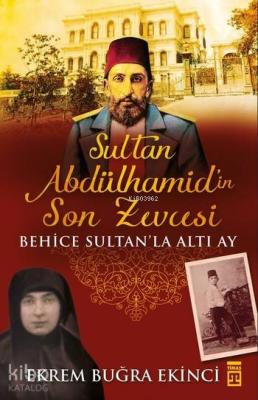 Sultan Abdülhamidin Son Zevcesi