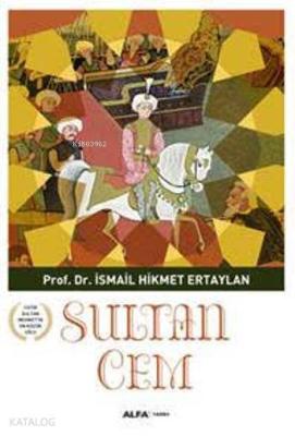 Sultan Cem; Fatih Sultan Mehmet'in En Küçük Oğlu