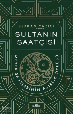 Sultanın Saatçisi: Meyer Saatlerinin Asırlık Öyküsü
