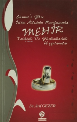 Sünnet'e Göre İslam Ailesinin Kuruluşunda Mehir Tarihteki ve Günümüzdeki Uygulamalar