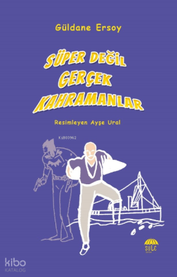 Süper Değil Gerçek Kahramanlar