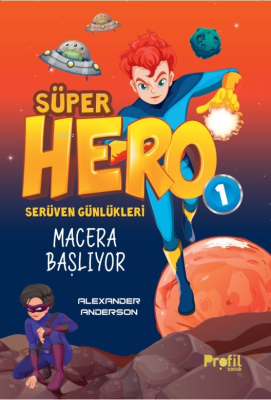 Süper Hero Macera Başlıyor;Serüven Günlükleri -1 Alexander Anderson