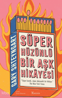 Süper Hüzünlü Bir Aşk Hikâyesi Gary Shteyngart