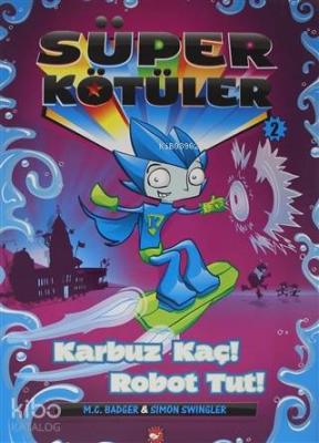 Süper Kötüler 2 Karpuz Kaç Robot Tut Kolektif