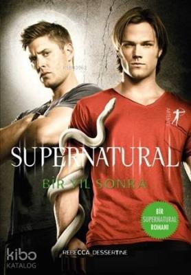 Supernatual - Bir Yıl Sonra; Paranormal Kötülüğün Peşindeki İki Kardeş