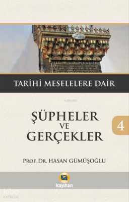 Şüpheler ve Gerçekler 4;Tarihi Meselelere Dair