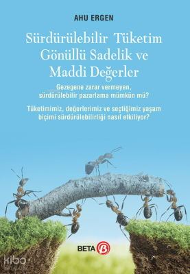 Sürdürülebilir Tüketim Gönüllü Sadelik ve Maddi Değerler
