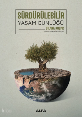 Sürdürülebilir Yaşam Günlüğü;Yaban-İnsan Arabulucusu Dilara Koçak
