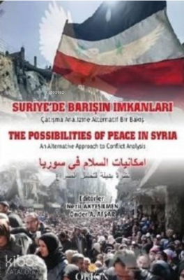 Suriye'de Barışın İmkanları;Çatışma Analizine Alternatif Bir Bakış