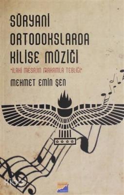 Süryani Ortodokslarda Kilise Müziği İlahi Mesajın Makamla Tebliği