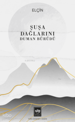 Şuşa Dağlarını Duman Bürüdü Elçin