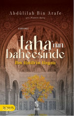 Taha'nın Bahçesinde; İbn Hatib'in Hayatı
