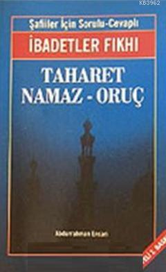 Taharet - Namaz - Oruç / İbadetler Fıkhı