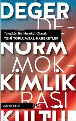 Talepkar Bir Hareket Olarak Yeni Toplumsal Hareketler Ayşegül Dede