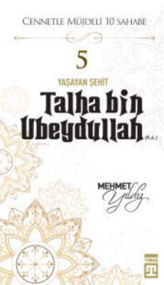 Talha Bin Ubeydullah (R.A.) Mehmet Yıldız