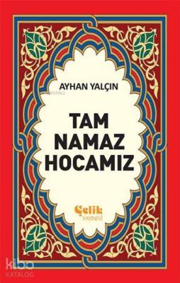 Tam Namaz Hocamız