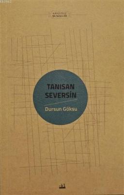 Tanısan Seversin; Kaygusuz Şiir Serisi 02