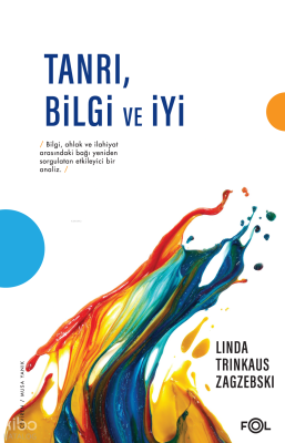 Tanrı, Bilgi ve İyi ;Din Felsefesi Yazıları