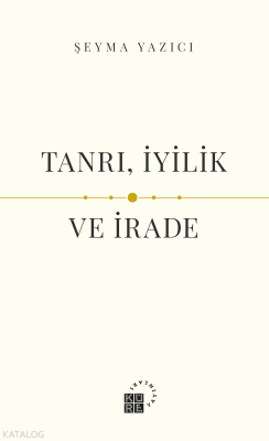 Tanrı, İyilik ve İrade