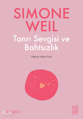 Tanrı Sevgisi ve Bahtsızlık Simone Weil
