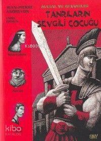 Tanrıların Sevgili Çocuğu; Masal ve Efsaneler - 7