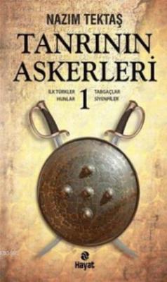 Tanrının Askerleri 1; İlk Türkler, Hunlar, Tabgaçlar, Siyenpiler