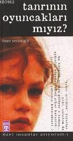 Tanrının Oyuncakları Mıyız ?