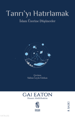 Tanrı'yı Hatırlamak; İslam Üzerine Düşünceler